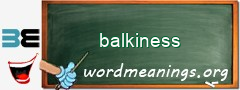 WordMeaning blackboard for balkiness